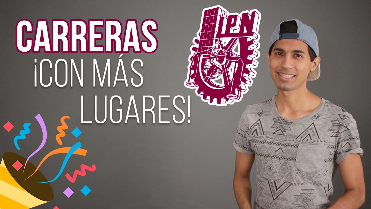 Carreras con más lugares IPN | Oferta 2019