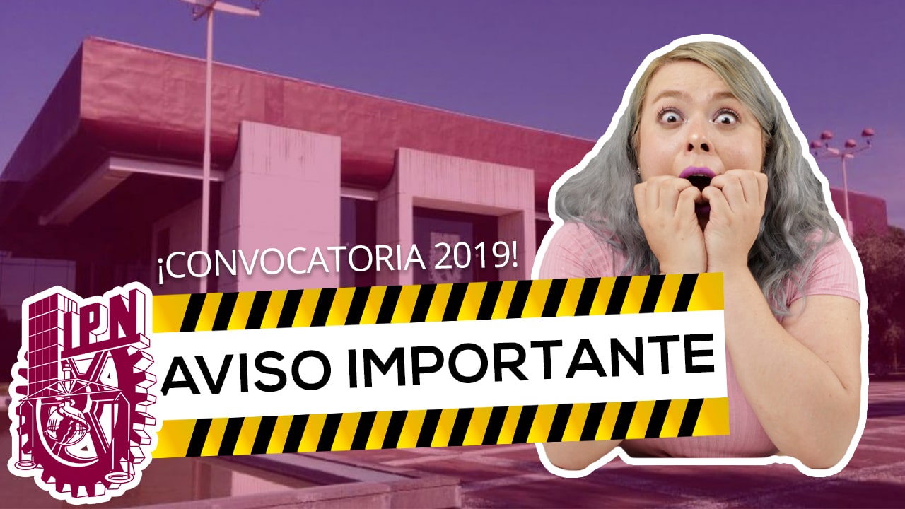 CAMBIOS IMPORTATES EN LA CONCOVATORIA IPN 2019