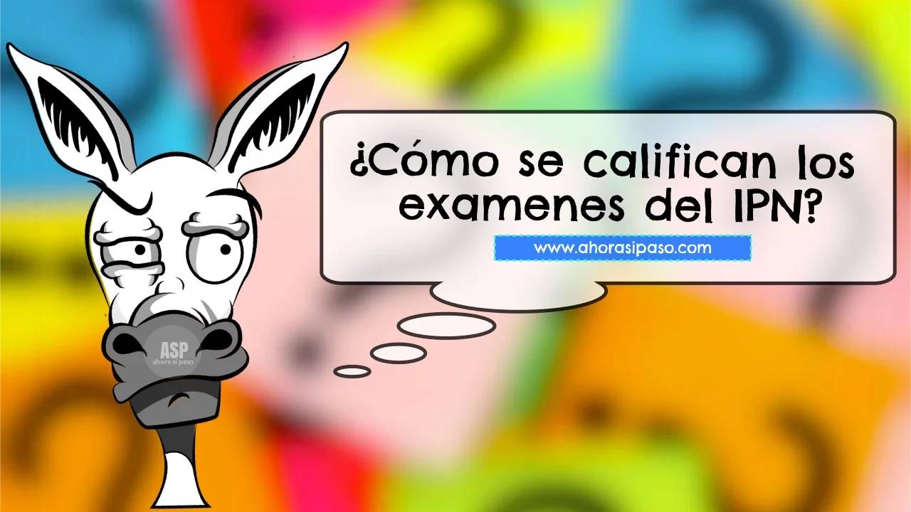 ¿Cómo califica el IPN el Examen de Admisión a Nivel Superior?