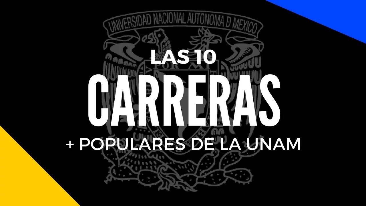Las 10 carreras con más demanda en la UNAM