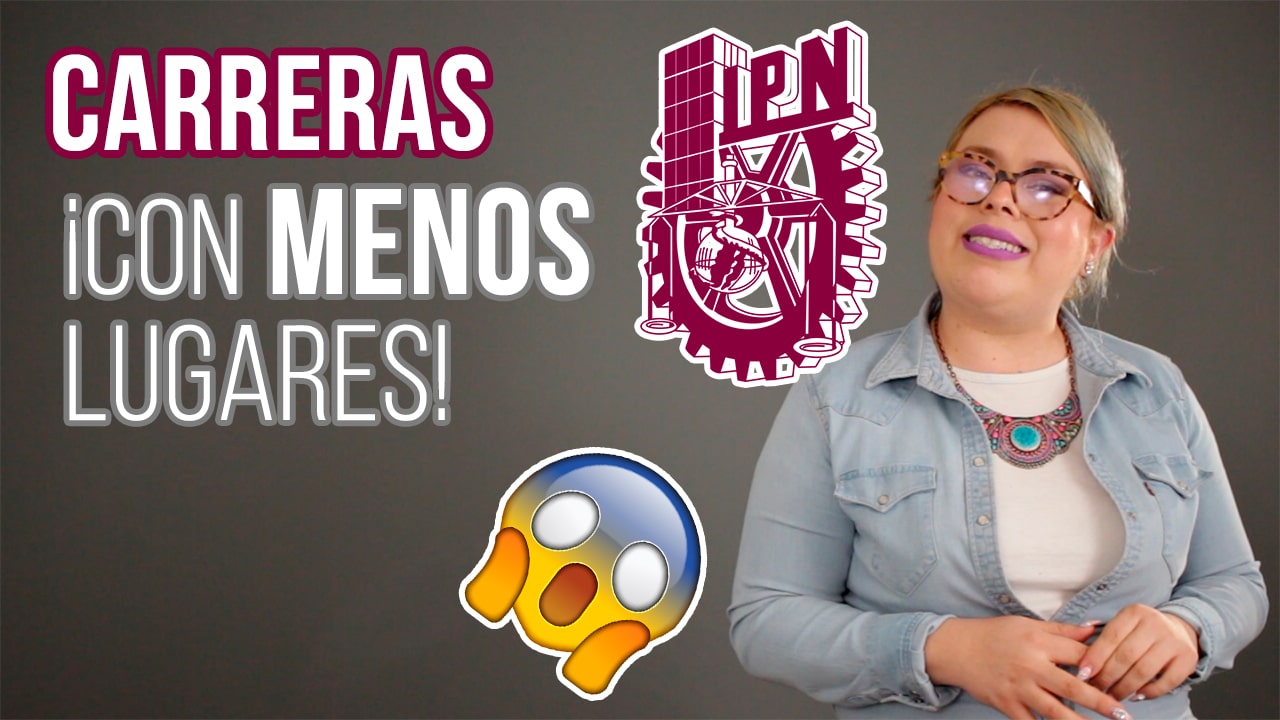 Carreras con menos lugares IPN | Oferta 2019