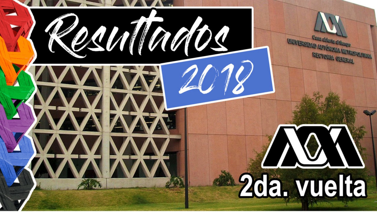 Resultados UAM | Segundo proceso de admisión 2018